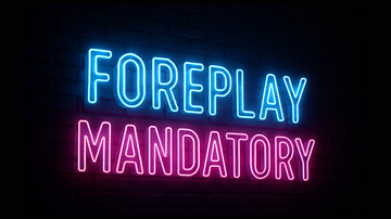 FOREPLAY MANDATORY
